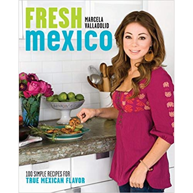 Book - Fresh Mexico by Marcela Valladolid
