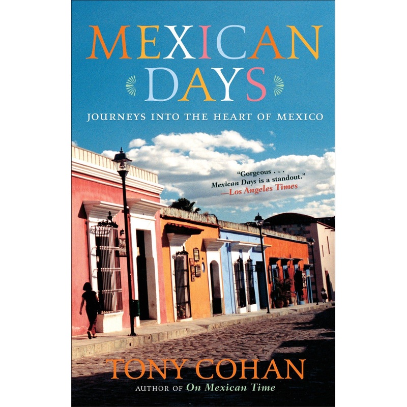 Book - Mexican Days: Journeys into the Heart of Mexico