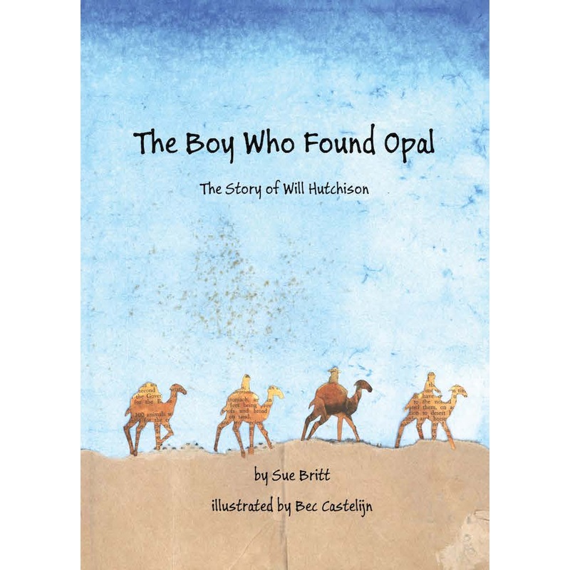 Book - The Boy Who Found Opal - The Story of Will Hutchison