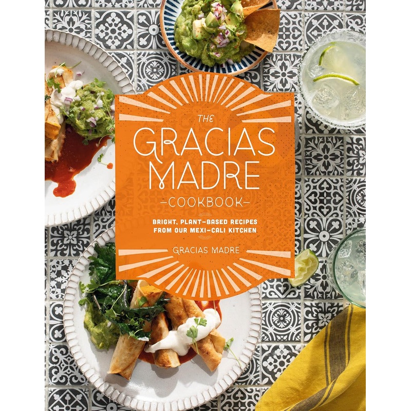 Book - Gracias Madre Plant Based Cookbook